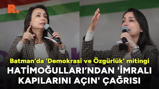 Tülay Hatimoğulları'ndan iktidara çağrı: Ciddiyseniz önce İmralı kapılarını açın!