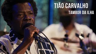 Tião Carvalho  - Tambor da Ilha