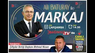 #Canlı │ALİ BATURAY'IN SUNUMUYLA MARKAJ'IN KONUĞU: Mehmet Nizam - ÇİFTÇİLER BİRLİĞİ BAŞKANI