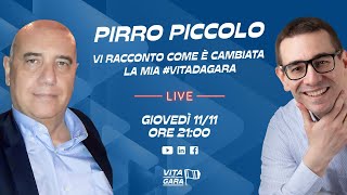 Pirro Piccolo: vi racconto come è cambiata la mia #vitadagara