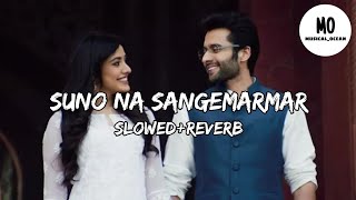 Suno Na Sangemarmar | Slow+Reverb |