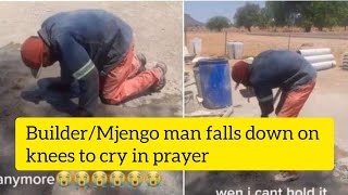 Builder/mjengo man falls down on knees to cry in prayer