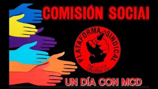 Un día con MCD - Comisión Social de Plataforma Sindical