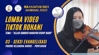 03 LOMBA TIKTOK ROHANI BKSN 2022 - SEKSI EVANGELISASI - PAROKI KELUARGA KUDUS PONTIANAK