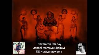 Navarathri 5th day Janani Mamava:Bhairavi-KS Narayanaswamy,Thiruvananthapuram Surendran