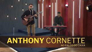 ANTHONY CORNETTE no Palco do Caixa de Música