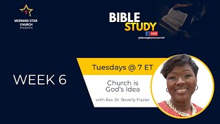 Church is God's Idea Bible Study - Week  6