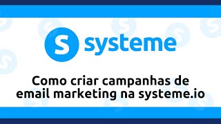 Como criar campanhas de email marketing na systeme.io