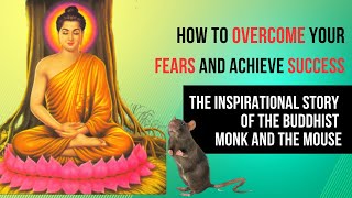 How to Overcome Your Fears and Achieve Success: Lessons from a Buddhist Monk