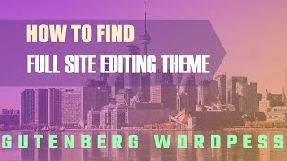 WordPress How To Install Full Site Editing Theme - Beginner Series Part 1