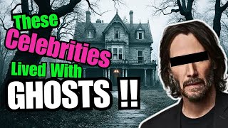 Celebrities Who Lived With GHOSTS - [TOP 10]