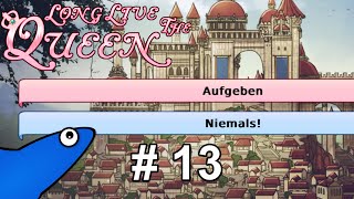 [Let's Play] Long Live the Queen - Teil 13 - Krieg steht vor der Haustür!