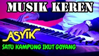 MUSIK KEREN SATU KAMPUNG IKUT GOYANG