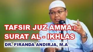 🔴 Tafsir Juz Amma : Surat Al - Ikhlas " Dr. Firanda Andirja, M.A