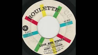 Bobby Callander -  Love and Kisses (I'll Give to You)  1963 soul