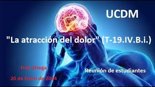 UCDM | La atracción del dolor | Reunión de estudiantes