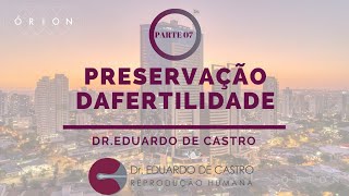 07 PRESERVAÇÃO DA FERTILIDADE, RESERVA OVARIANA E CONGELAMENTO DE ÓVULOS