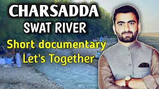 Swat River In Charsadda | Explore Kpk | Short Documentary By Let’s Together