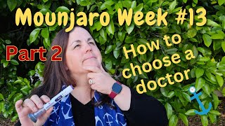 How to Choose a Doctor, Part Two: Mounjaro Week #13