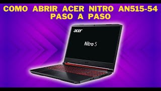 Como abrir Acer Nitro AN515-54 para instalar RAM, HDD, SDD, o Mantenimiento Paso a Paso | SOPTECO