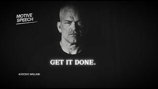 Jocko Willink | NO EXCUSES, GET IT DONE - Powerful Motivational Speech