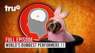 World's Dumbest Performers 11 | Watch the FULL EPISODE | truTV