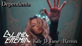 💢 Alina Eremia - Dependenta mea ❌ Kdy D Jane Remix 2021 💢