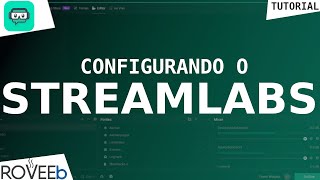 O  MELHOR e mais RÁPIDO tutorial sobre CONFIGURAR o STREAMLABS  (Bitrate e mais!)