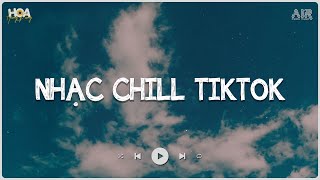 Những Bản Lofi Chill Hot TikTok 2024 - Nhạc Lofi Nhẹ Nhàng Hay Nhất Hiện Nay - Nhạc Lofi Cực Chill