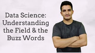 Data Science: Understanding the Field & the Buzz Words | AI, ML, DL, NLP, Computer Vision, Robotics