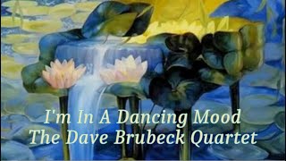 The Dave Brubeck Quartet - I'm In A Dancing Mood