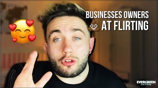 Why business owners are 💩 at flirting...