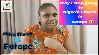 Why I Stop Going To African Church In Europe 😲😲 Nigeria Church In Europe| Richie love