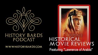 History Bards Historical Movie Reviews - "Lawrence of Arabia" Part One