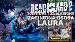 Dead Island 2: Zaginiona Osoba Laura | Zgubione i Znalezione | Poradnik