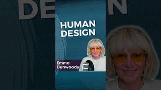 Human Design with Emma Dunwoody