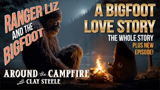 AROUND THE CAMPFIRE - RANGER LIZ AND THE BIGFOOT