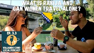 DRINKING RAKIJA WHILE TAKING ABOUT WOMEN TRAVELING IN BANJA LUKA SRPSKA | EP 3.3