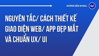 Nguyên Tắc/ Cách Thiết Kế Giao Diện Web/App Đẹp Mắt Và Chuẩn UX/UI