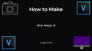 How To Make Hire Major 0 l Vegas Pro 18