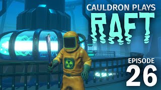 The Reactor is in Meltdown! Crashing into Temperance (Part 2) // Cauldron Plays Raft // Episode 26