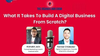 Building A Digital Business As A Beginner By Tanner Chidester | The Rishabh Jain Show