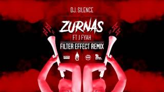 DJ.Silence - Zurnas Ft. J Fyah (Filter Effect Remix)