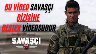 Savaşçı 109. Bölüm sonrası SAVAŞÇI DESTEK VİDEOSU!