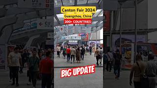 Canton Fair 2024 BIG Update #cantonfair #china #guangzhou