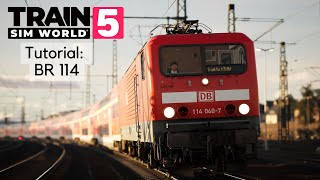 TSW 5 TUTORIAL: DB BR 114 | TRAIN SIM WORLD 5 #7