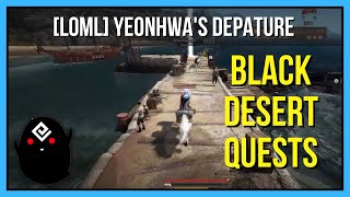 [LOML] Yeonhwa's Departure - Black Desert Online Quests