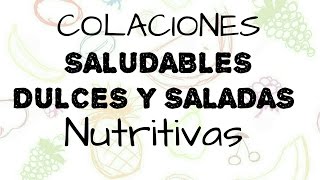 Colaciones saludables dulces y saladas|Nutritivas💕