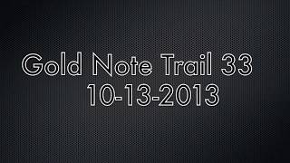 Gold Note Trail 33 (oct 13 2013)