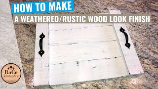 How to Make a Weathered/Rustic Wood Look Finish | SIMPLE AND EASY DIY